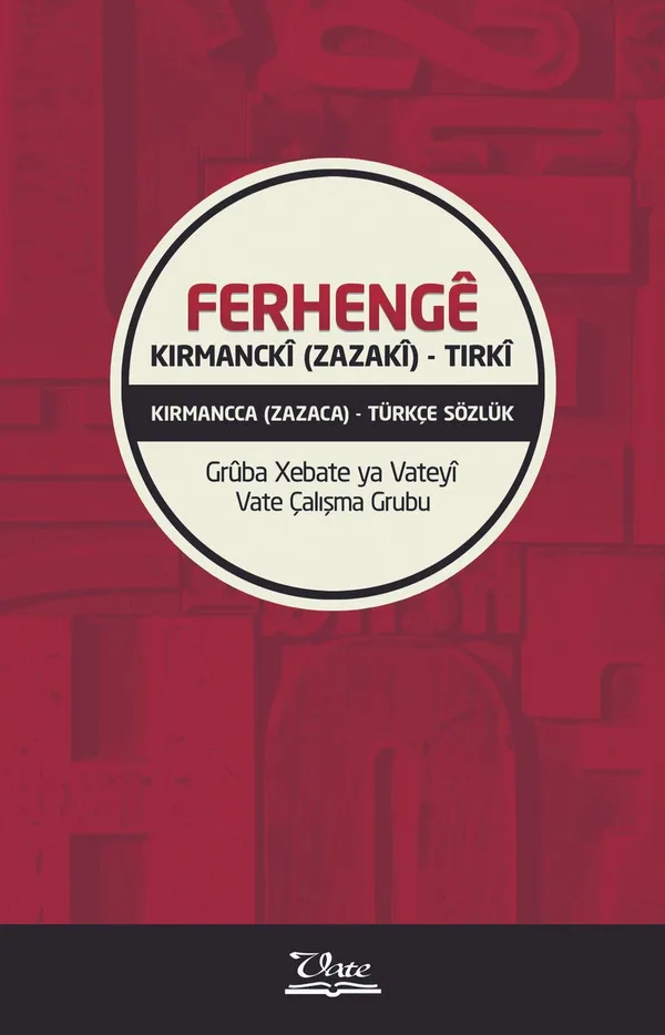 Ferhenge Kirmancki (Zazaki)-Tirki Kırmancca (Zazaca)-Türkçe Sözlük