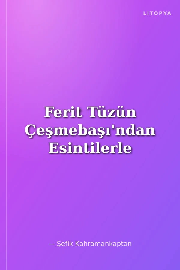 Ferit Tüzün Çeşmebaşı'ndan Esintilerle