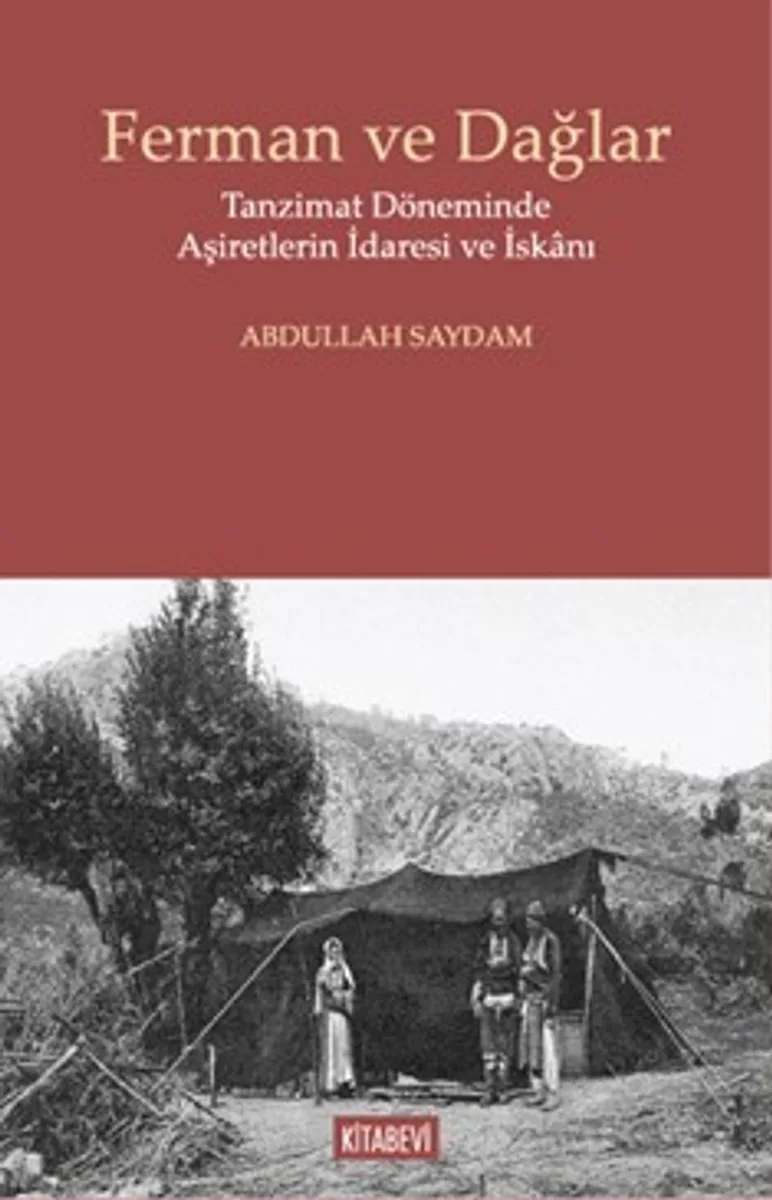 Ferman ve Dağlar Tanzimat Döneminde Aşiretlerin İdaresi ve İskanı