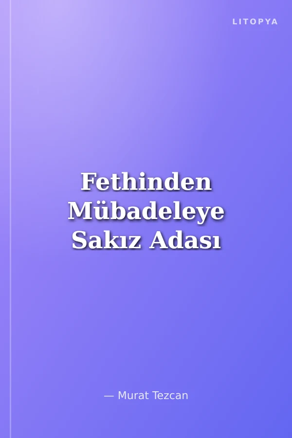 Fethinden Mübadeleye Sakız Adası
