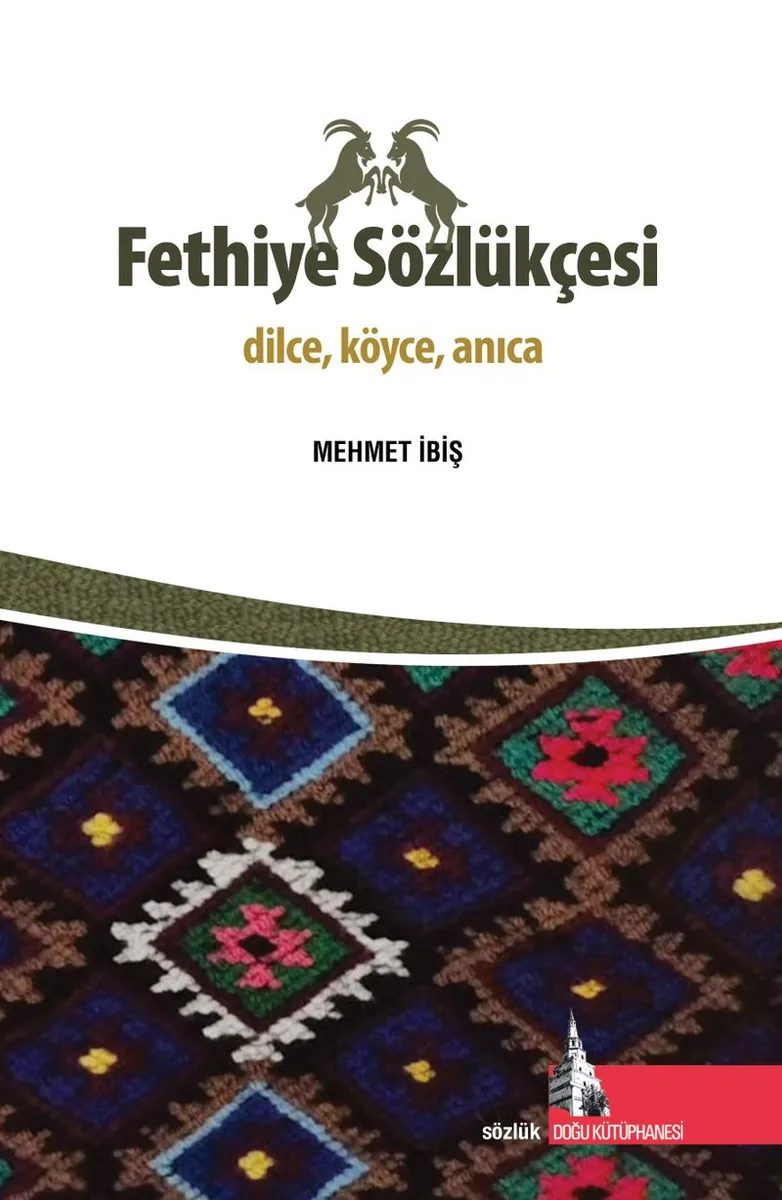 Fethiye Sözlükçesi Dilce, Köyce, Anıca