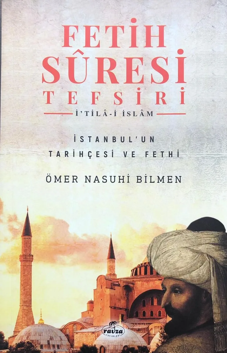 Fetih Suresi Tefsiri - İ'tila-i İslam İstanbul'un Tarihçesi ve Fethi