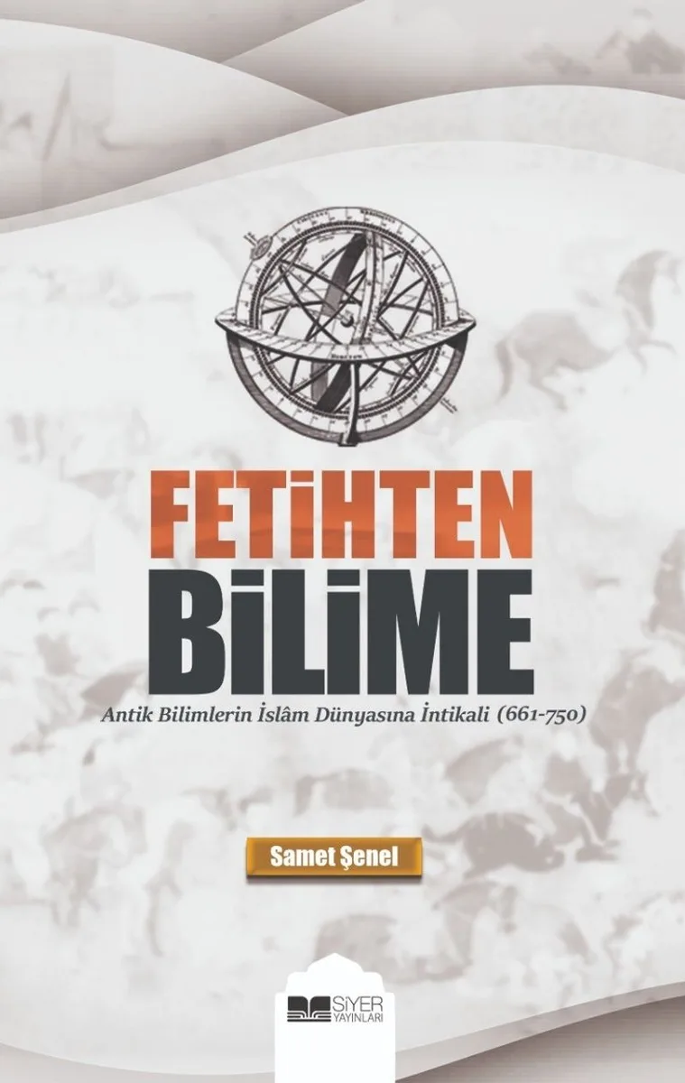 Fetihten Bilime Antik Bilimlerin İslam Dünyasına İntikali (651-750)
