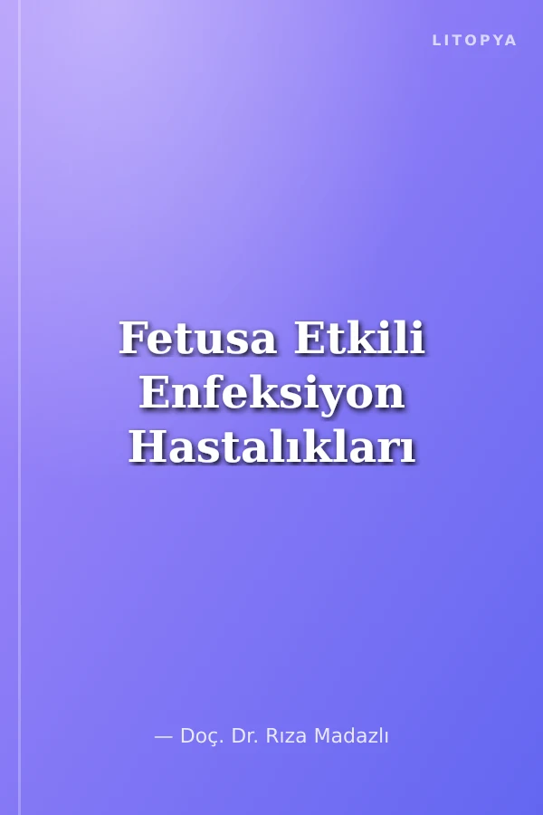 Fetusa Etkili Enfeksiyon Hastalıkları