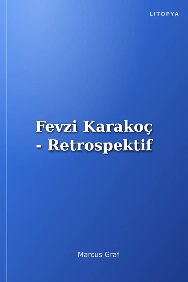 Fevzi Karakoç - Retrospektif