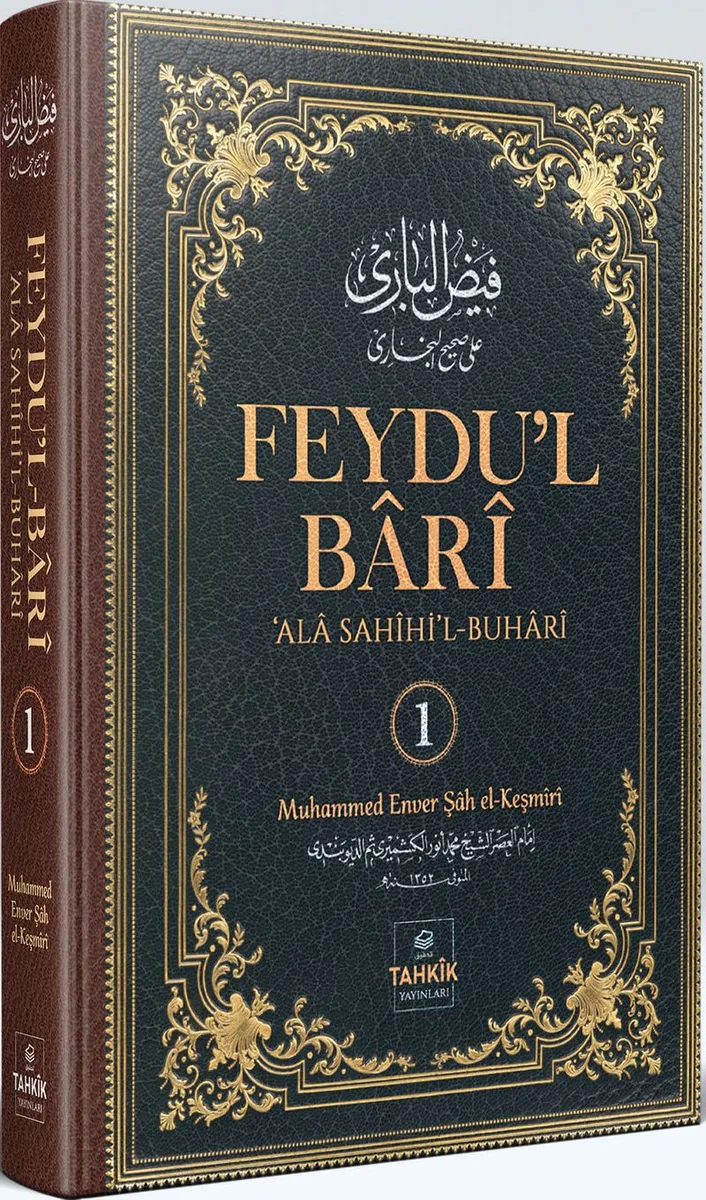 Feydu'l Bar&icirc; &lsquo;Ala Sah&icirc;hi'l Buhar&icirc; (1. Cilt)