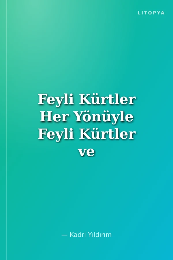 Feyli Kürtler Her Yönüyle Feyli Kürtler ve Feylice