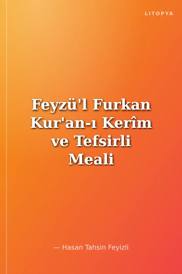 Feyzü'l Furkan Kur'an-ı Kerîm ve Tefsirli Meali (Orta Boy - Mushaf ve Meal - Ciltli) Hakiki Deri