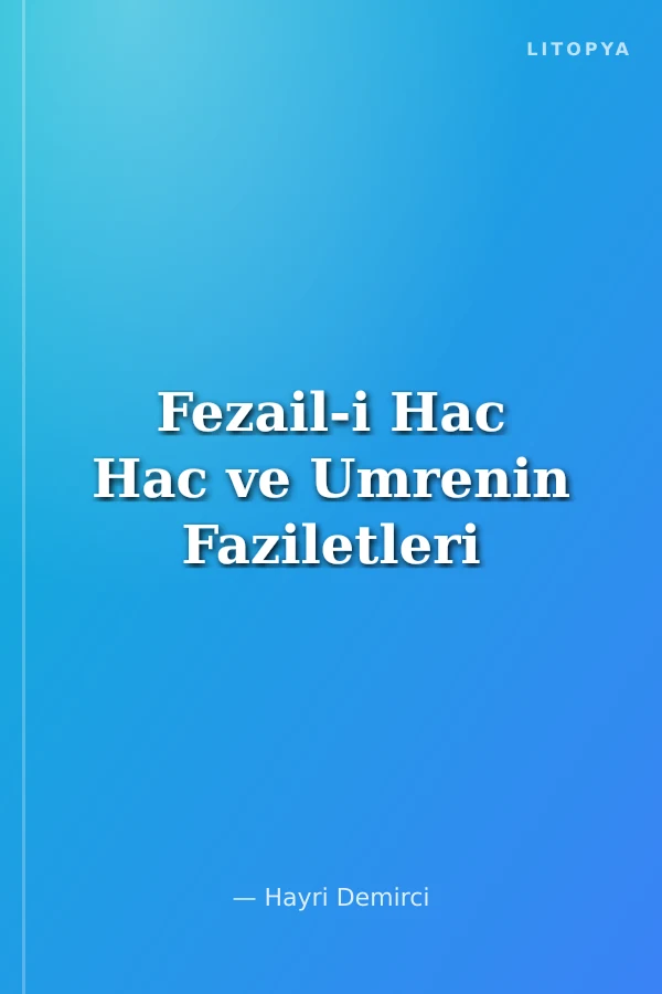 Fezail-i Hac Hac ve Umrenin Faziletleri