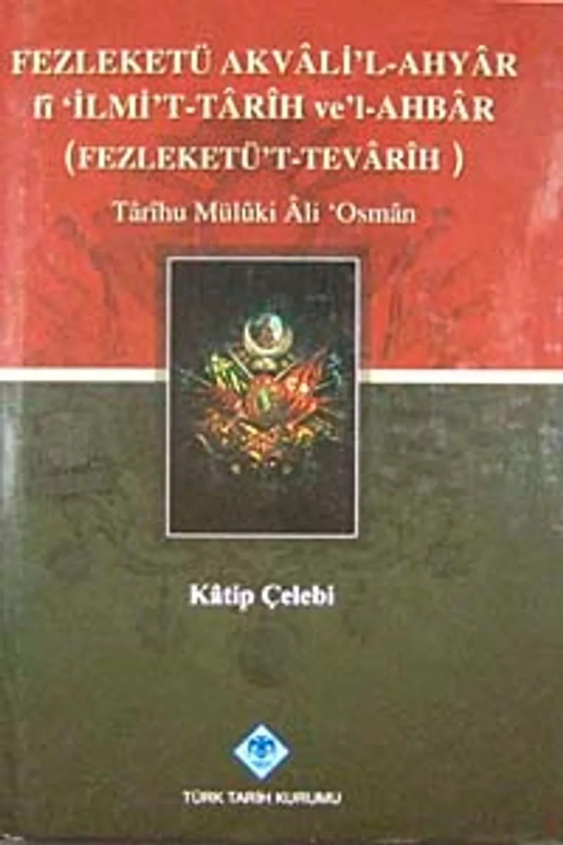 Fezleketü Akvali'l-Ahyar fi İlmi't-Tarih ve'l-Ahbar (Fezleketü't-Tevarih) Tarihu Müluki Ali Osman