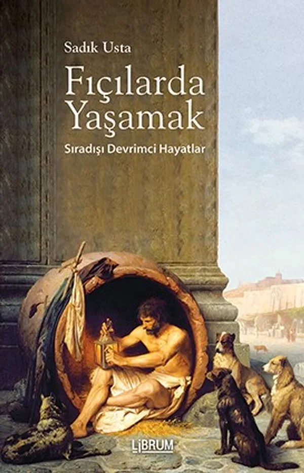 Fıçılarda Yaşamak Sıradışı Devrimci Yaşamlar