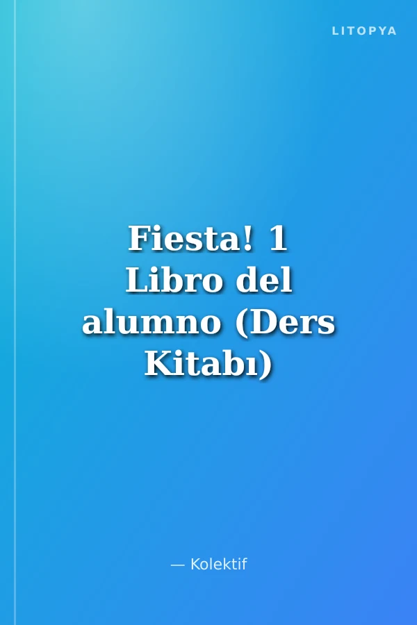 Fiesta! 1 Libro del alumno (Ders Kitabı) 13-15 yaş İspanyolca Temel ve Orta-Alt Seviye