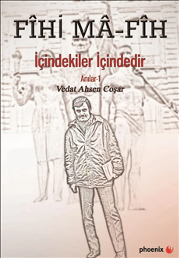 Fihi Ma-Fih İçindekiler İçindedir - Anılar 1