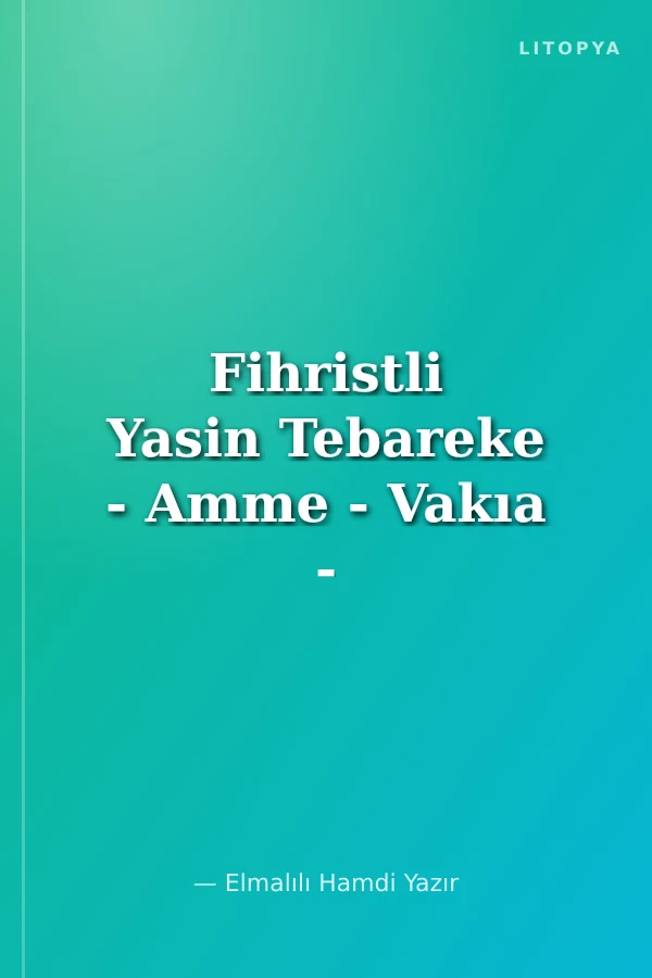 Fihristli Yasin Tebareke - Amme - Vakıa - Cuma ve Kısa Sureler Arapça-Türkçe Okunuşları-Türkçe Açıklamaları (Yas33)