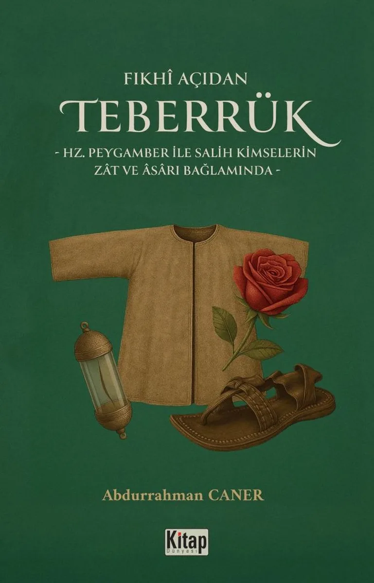 Fıkhı Açıdan Teberrük Hz Peygamber İle Salih Kimselerin Zat Ve Asarı Bağlamında