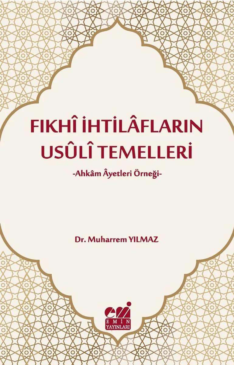 Fıkhi İhtilafların Usuli Temelleri Ahkam Ayetleri Örneği