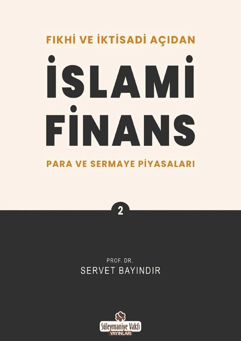 Fıkhi ve İktisadi Açıdan İslami Finans 2 / Para ve Sermaye Piyasaları