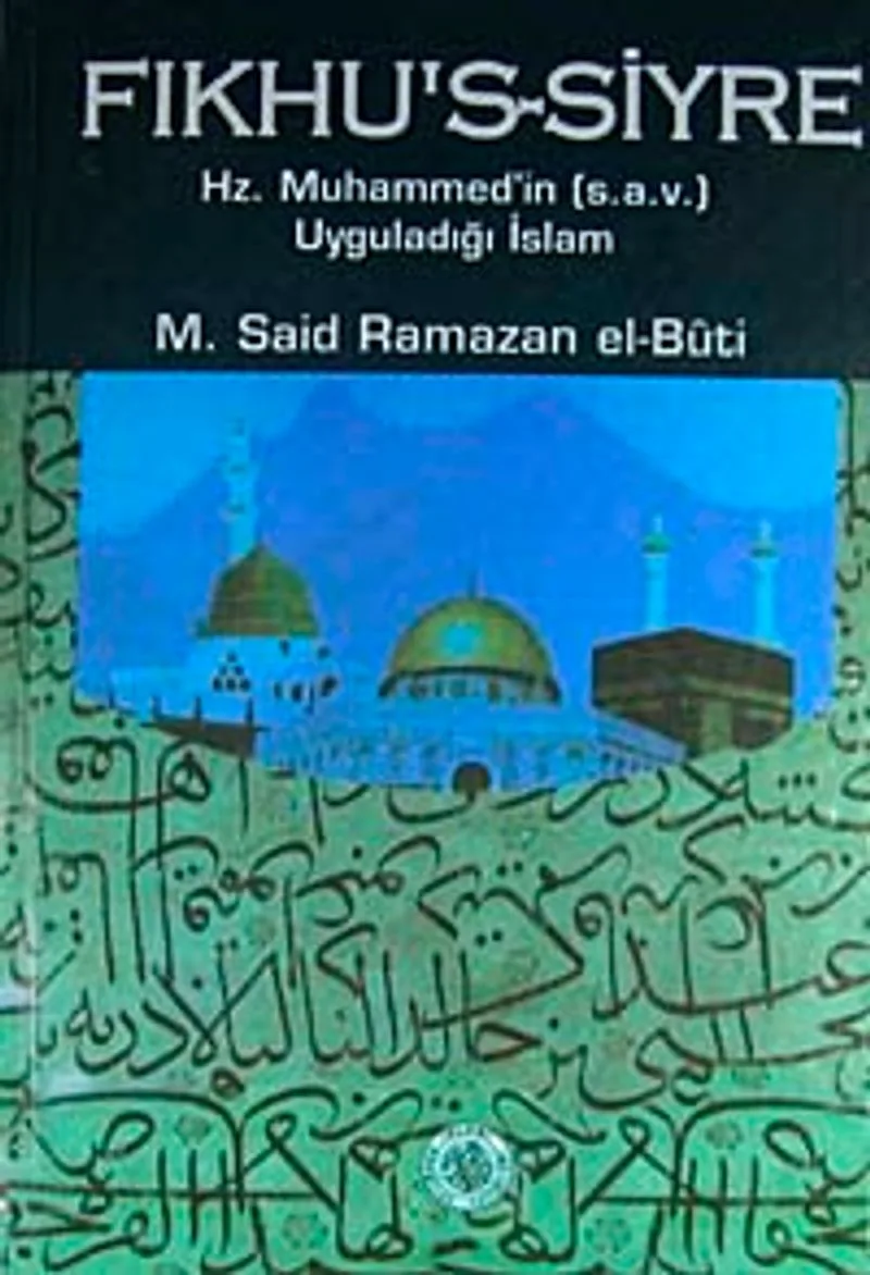 Fıkhu's-Siyre Hz. Muhammed'in (s.a.v.) Uyguladığı İslam