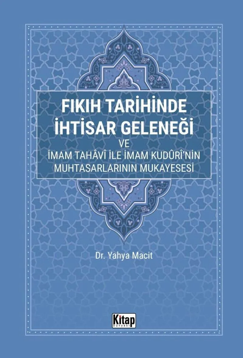 Fıkıh Tarihinde İhtisar Geleneği Ve İmam Tahavi İle İmam Kuduri'nin Muhtasarlarının Mukayesesi