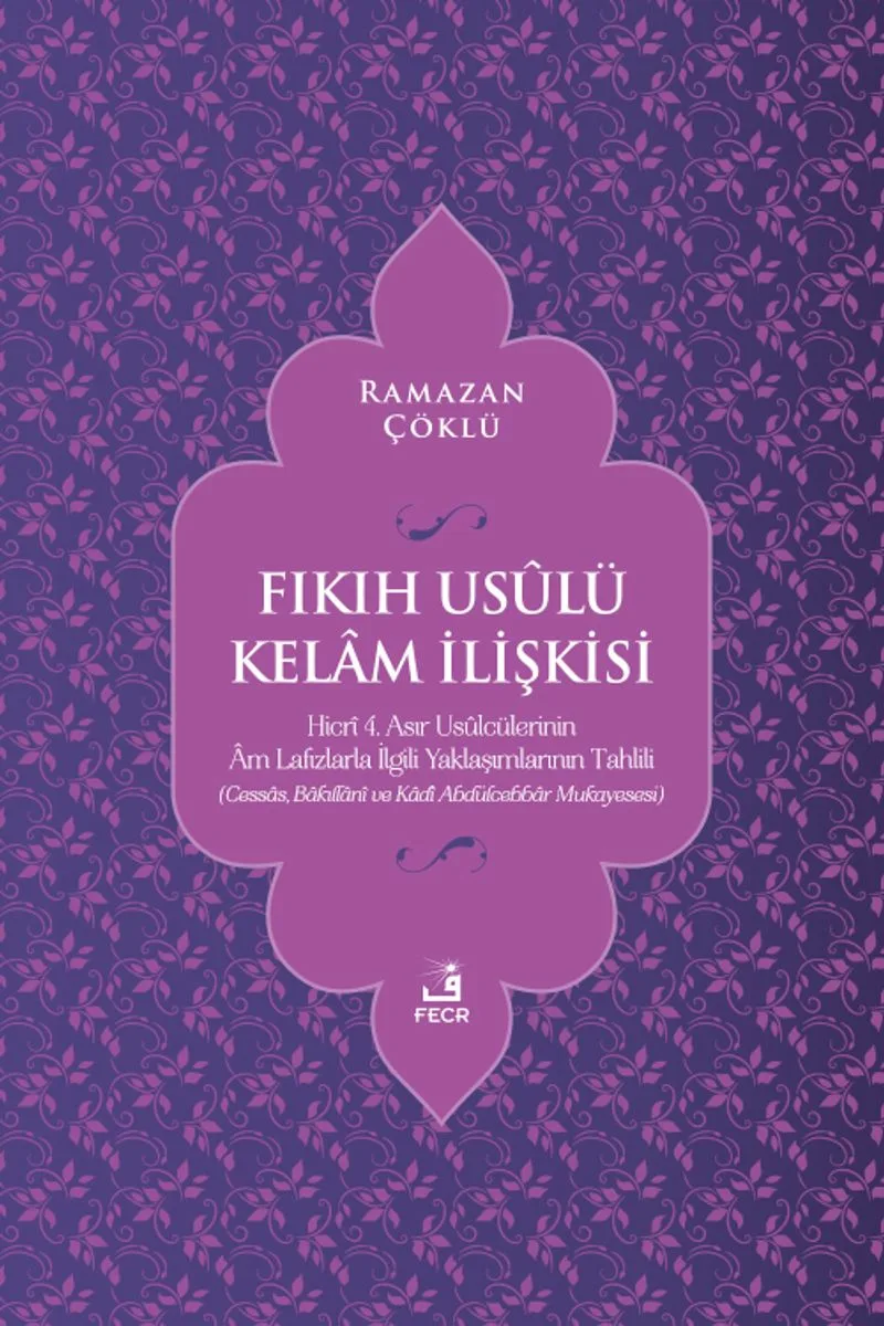 Fıkıh Us&ucirc;lü Kelam İlişkisi