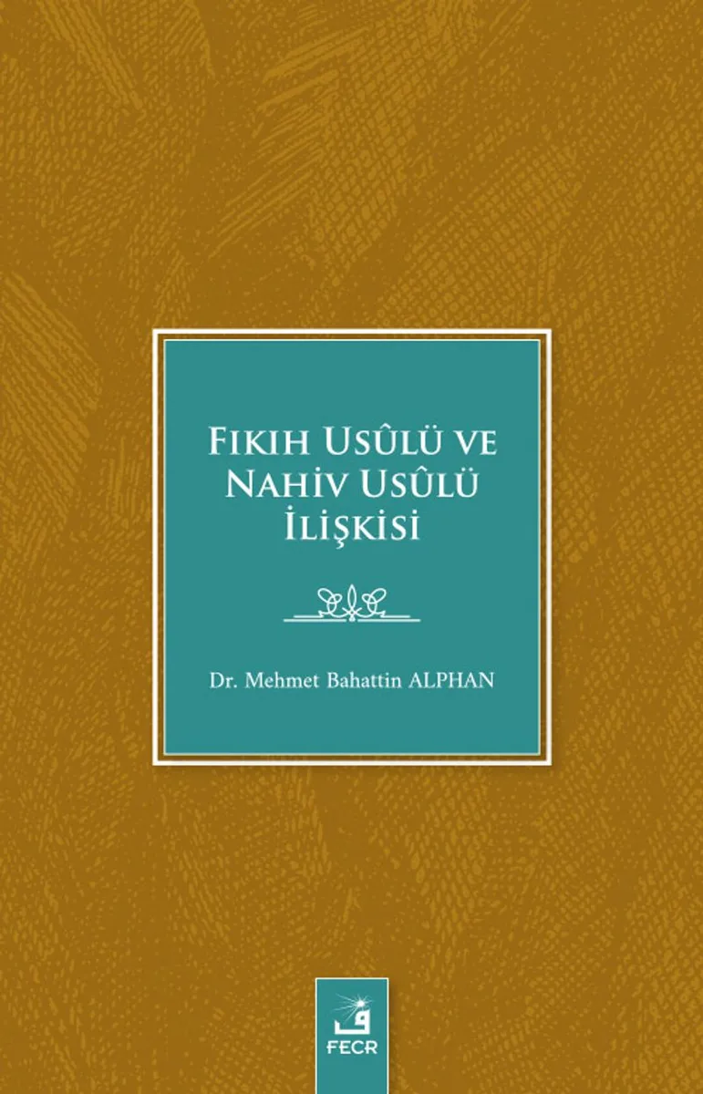 Fıkıh Us&ucirc;lü ve Nahiv Us&ucirc;lü İlişkisi