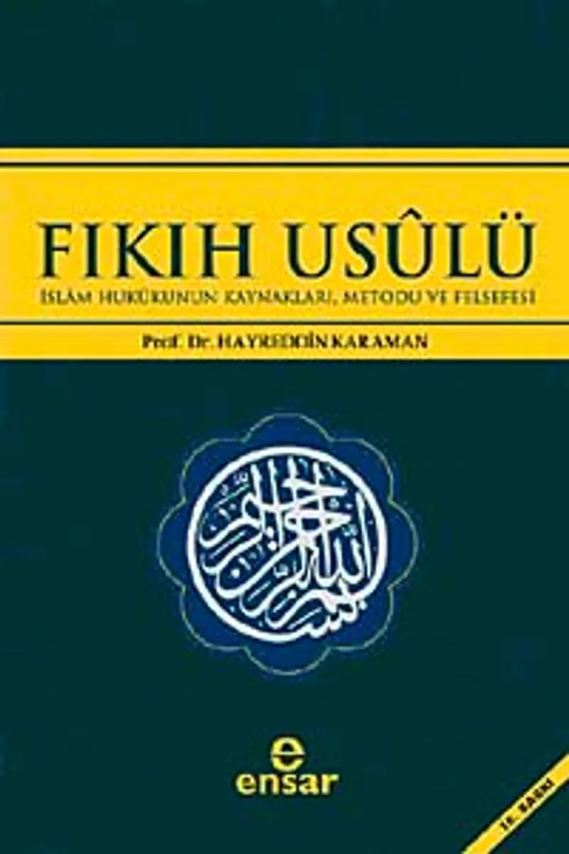 Fıkıh Usulü İslam Hukukunun Kaynakları, Metodu ve Felsefesi