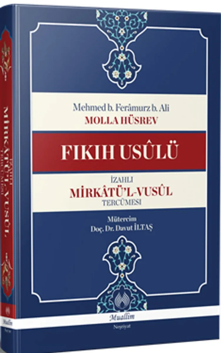 Fıkıh Usulü İzahlı Mirkatü'l-Vusul Tercümesi