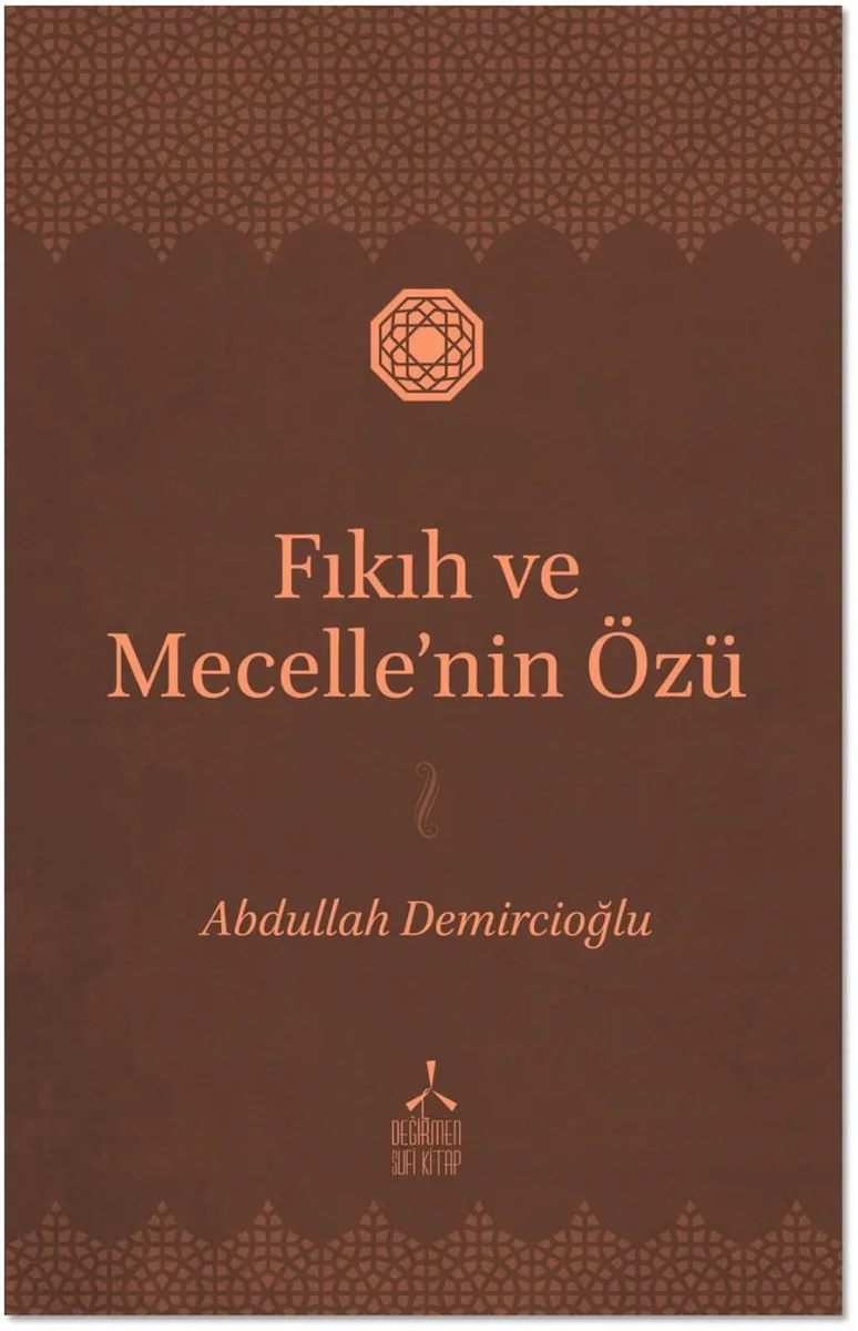 Fıkıh ve Mecelle'nin Özü