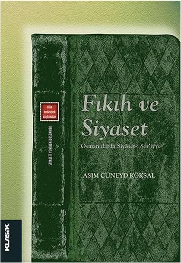 Fıkıh ve Siyaset Osmanlılarda Siyaset-i Şer'iyye