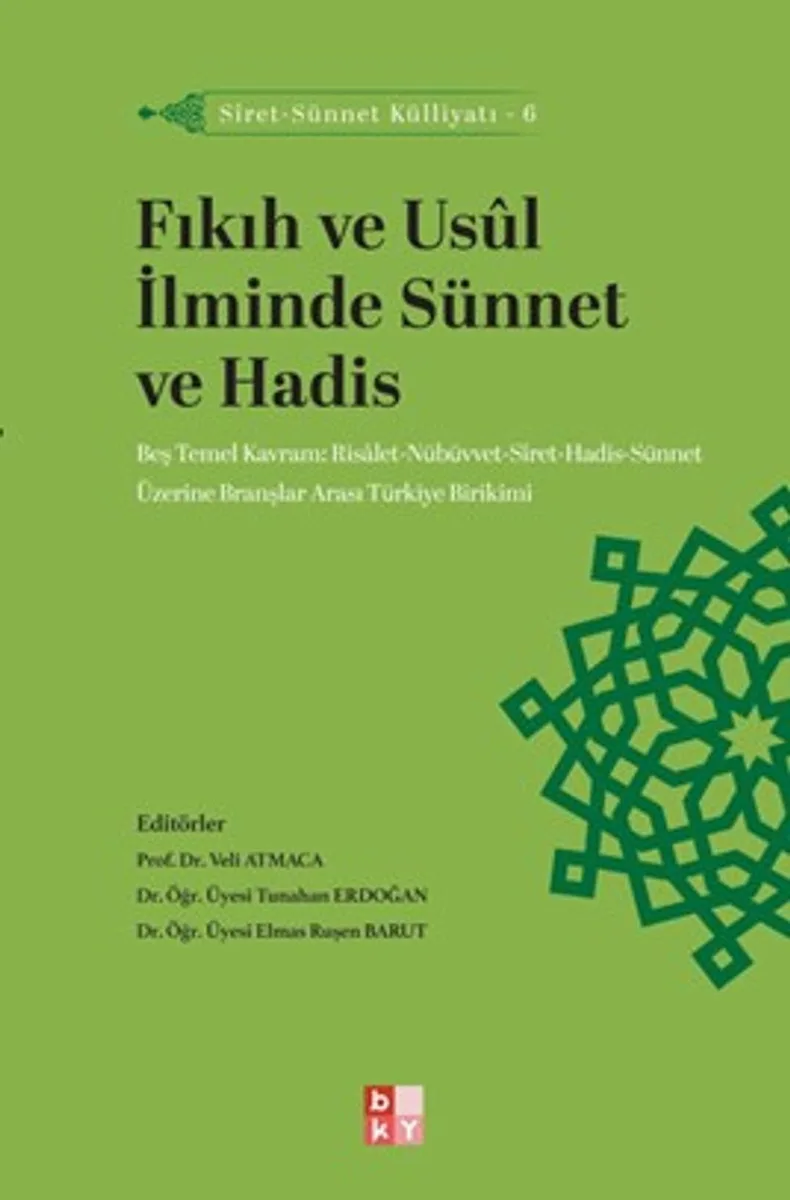 Fıkıh ve Us&ucirc;l İlminde Sünnet ve Hadis / Siret-Sünnet Külliyatı 6