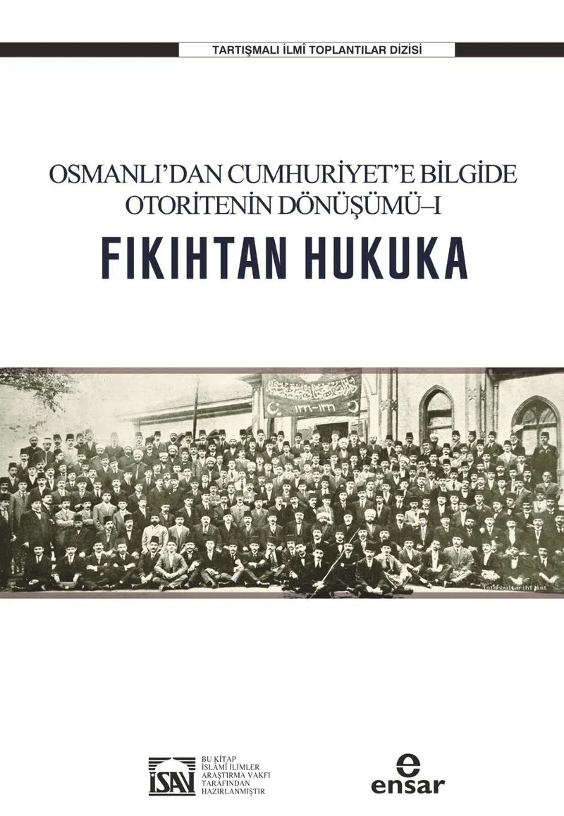Fıkıhtan Hukuka Osmanlı'dan Cumhuriyet'e Bilgide Otoritenin Dönüşümü 1