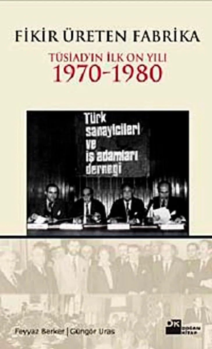 Fikir Üreten Fabrika Tüsiad'ın İlk On Yılı 1970-1980