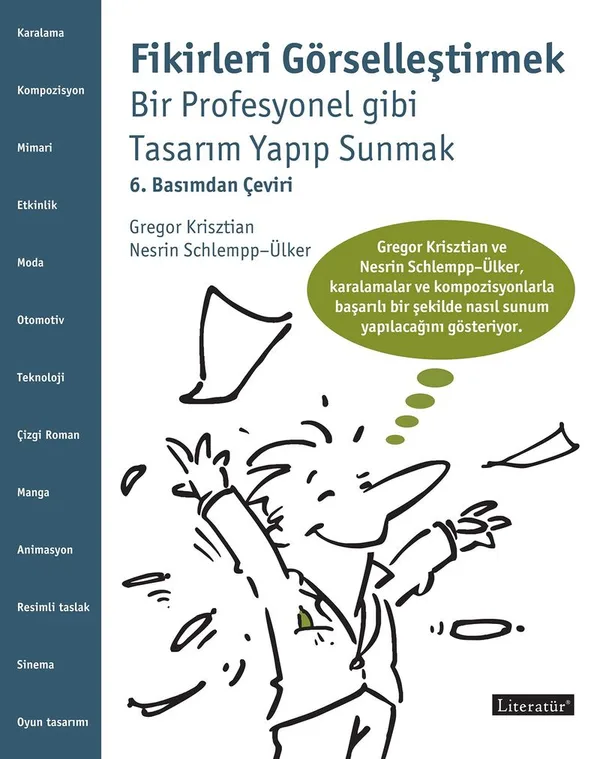 Fikirleri Görselleştirmek Bir Profesyonel Gibi Tasarım Yapıp Sunmak (6. Basımdan Çeviri)
