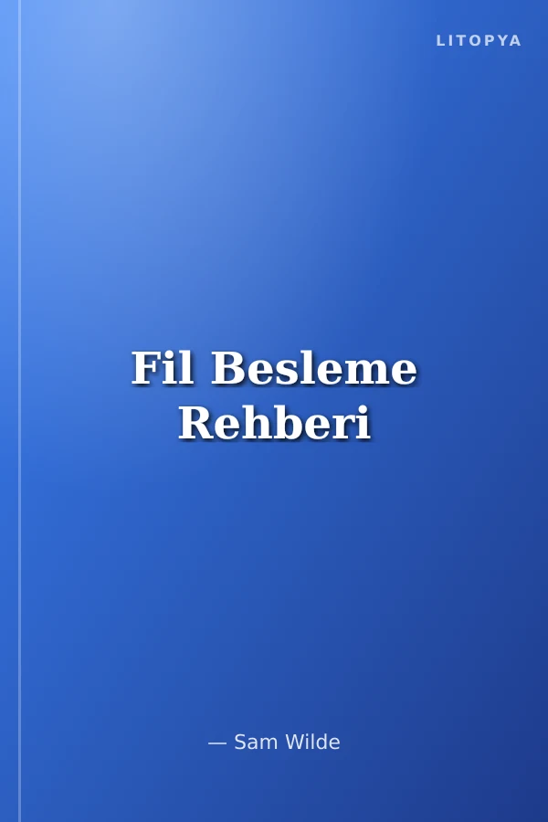 Fil Besleme Rehberi