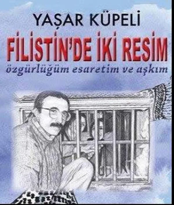 Filistin'de İki Resim Özgürlüğüm Esaretim ve Aşkım