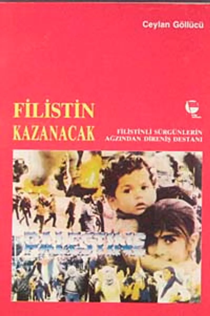 Filistin Kazanacak Filistinli Sürgünlerin Ağzından Direniş Destanı