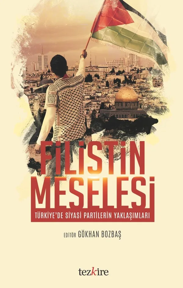 Filistin Meselesi Türkiye'de Siyasi Partilerin Yaklaşımları