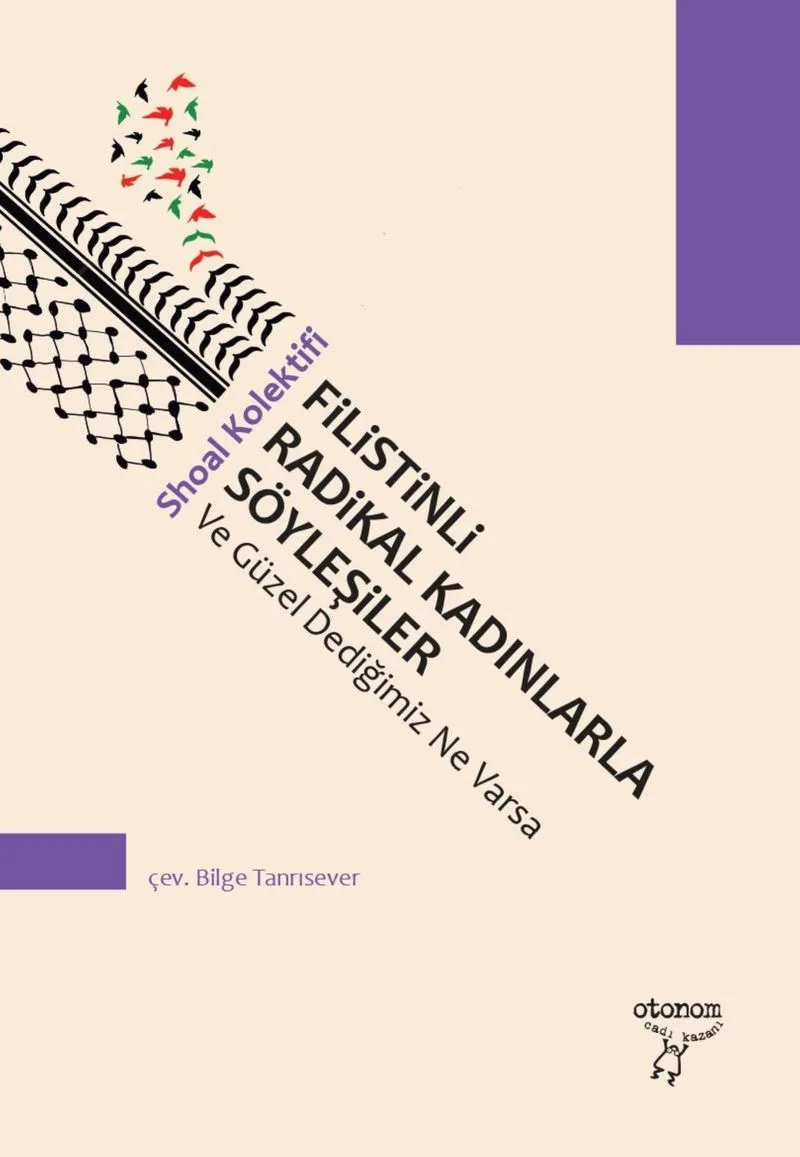 Filistinli Radikal Kadınlarla Söyleşiler Ve Güzel Dediğimiz Ne Varsa