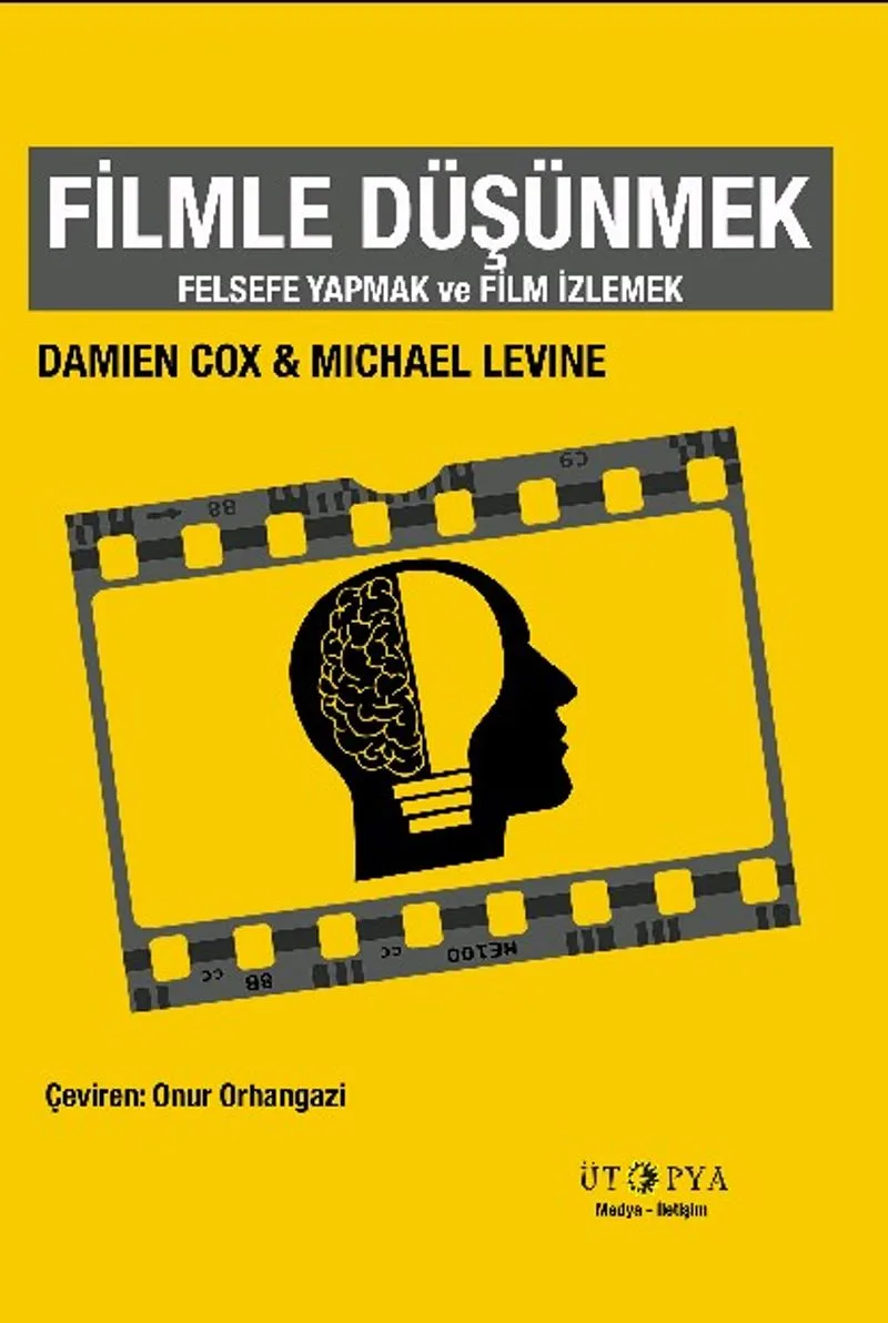 Filmle Düşünmek Felsefe Yapmak ve Film İzlemek