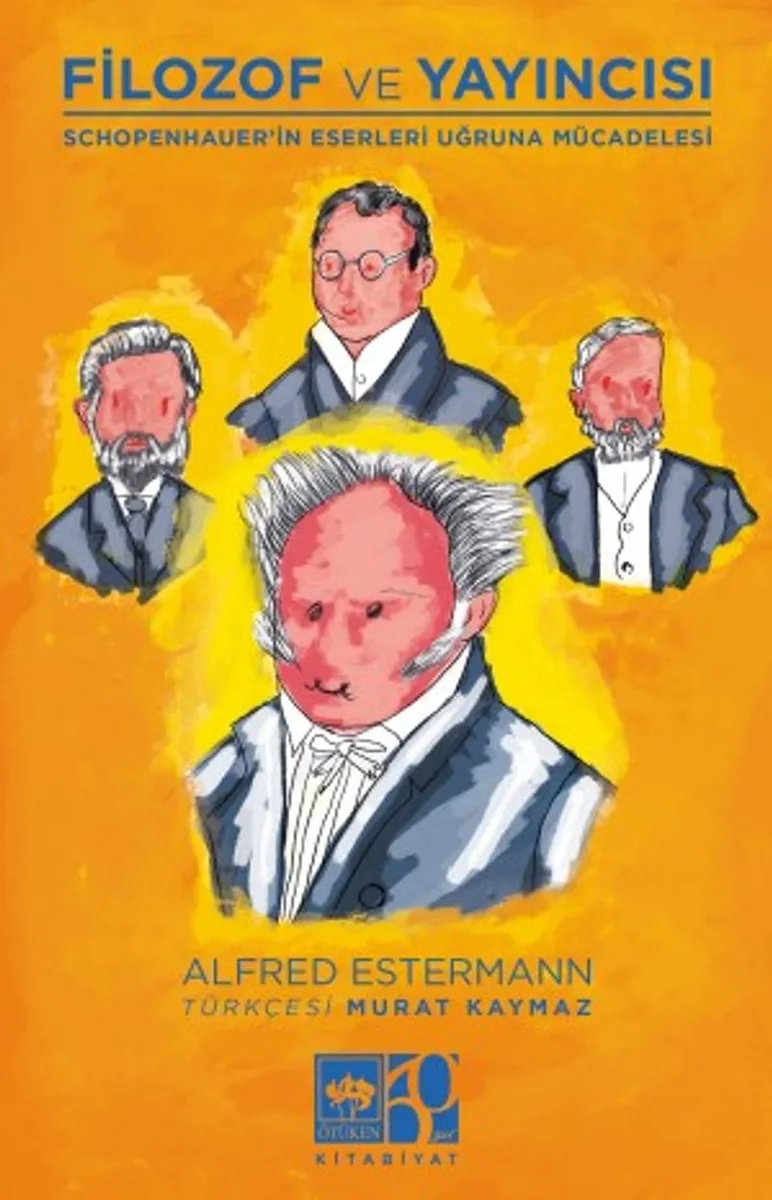 Filozof ve Yayıncısı Schopenhauer'in Eserleri ve Uğruna Mücadelesi