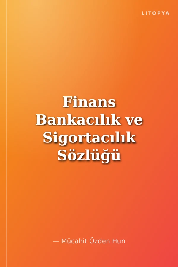 Finans Bankacılık ve Sigortacılık Sözlüğü