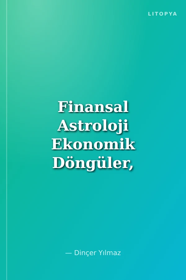 Finansal Astroloji Ekonomik Döngüler, Finansal Piyasalar ve Gökyüzü