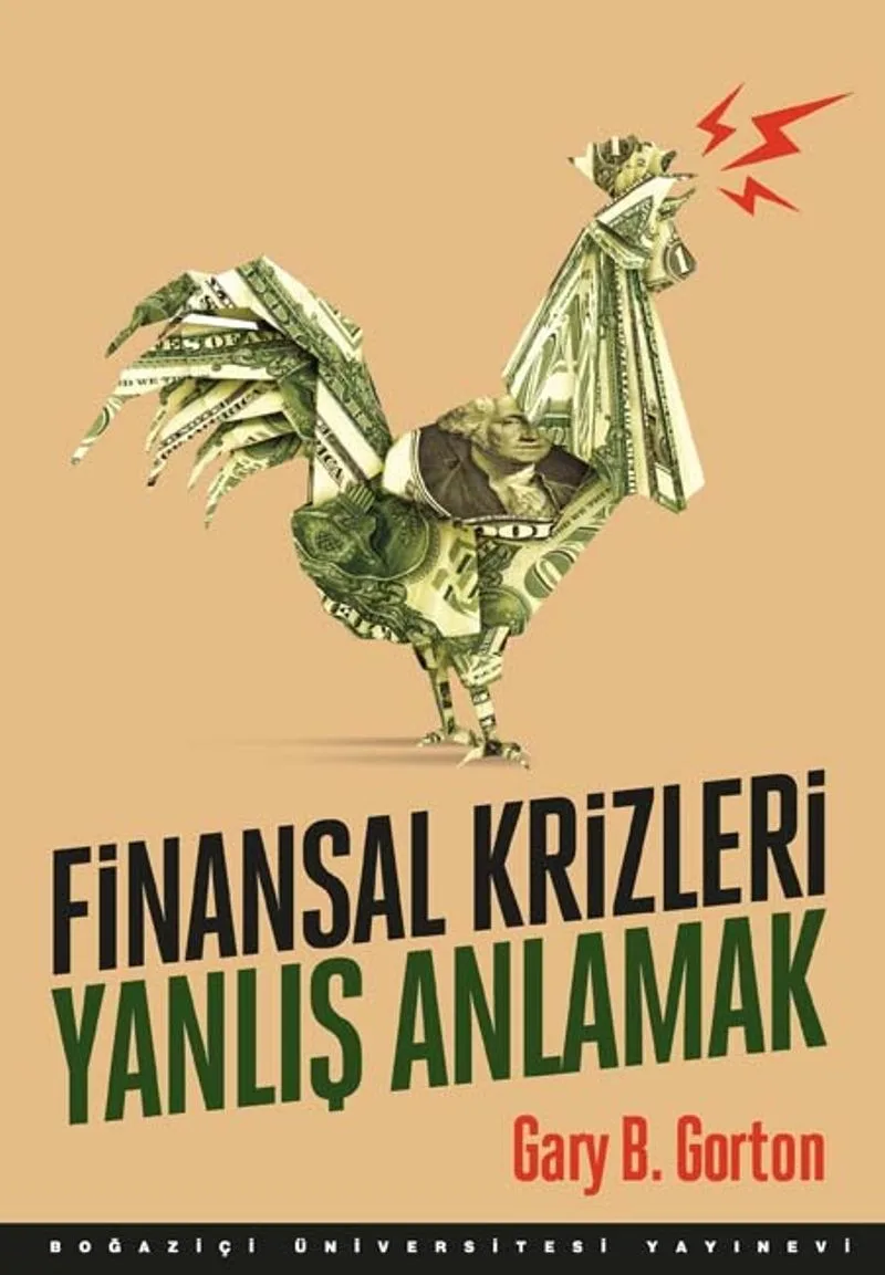 Finansal Krizleri Yanlış Anlamak Krizlerin Gelişini Neden Göremiyoruz ?
