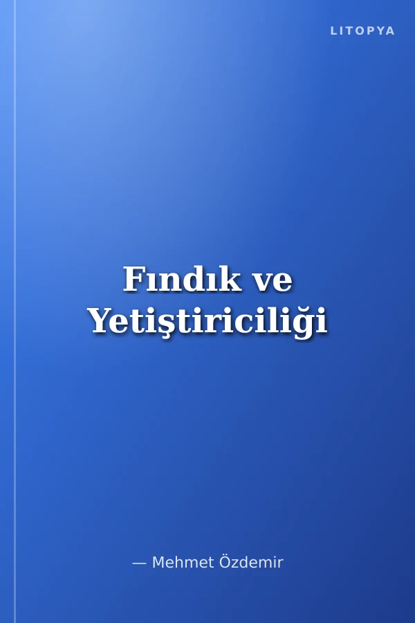 Fındık ve Yetiştiriciliği