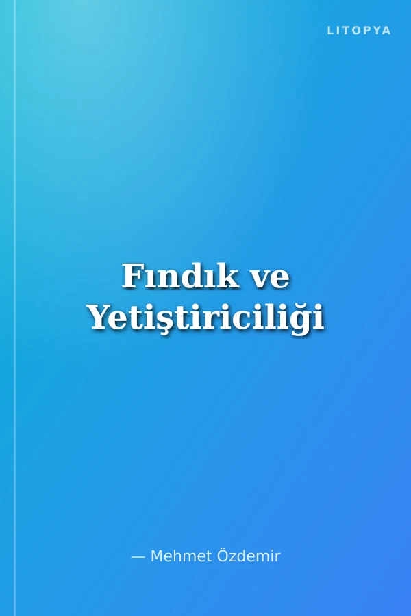 Fındık ve Yetiştiriciliği