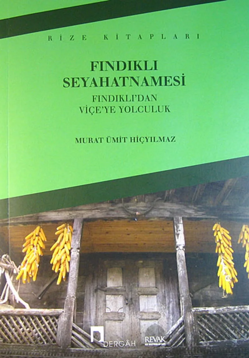 Fındıklı Seyahatnamesi Fındıklı'dan Viçe'ye Yolculuk