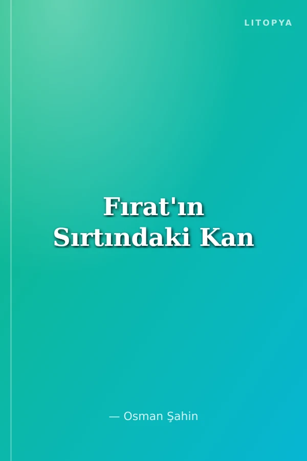 Fırat'ın Sırtındaki Kan