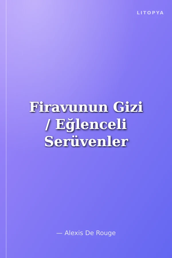 Firavunun Gizi / Eğlenceli Serüvenler