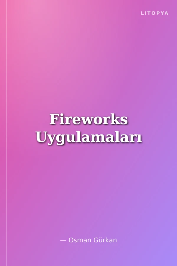 Fireworks Uygulamaları