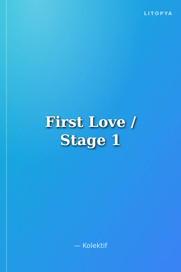 First Love / Stage 1